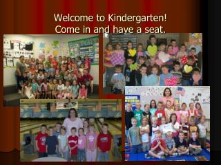 Welcome to Kindergarten! Come in and have a seat.