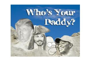 Who’s your Daddy?