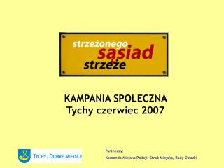 KAMPANIA SPOŁECZNA Tychy czerwiec 2007