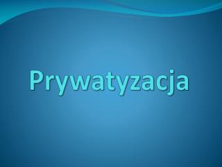 Prywatyzacja