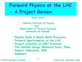 Forward Physics at the LHC - A Project Review