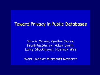 Toward Privacy in Public Databases