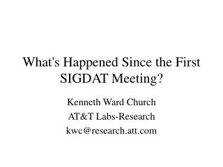 What's Happened Since the First SIGDAT Meeting?