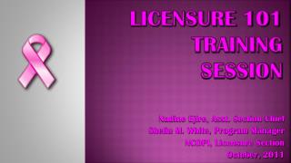 Licensure 101 Training Session