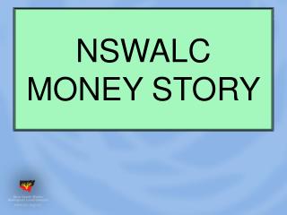 NSWALC MONEY STORY