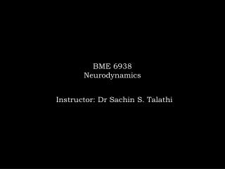 BME 6938 Neurodynamics