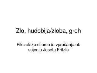 Zlo, hudobija/zloba, greh