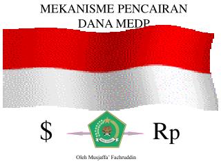 MEKANISME PENCAIRAN DANA MEDP