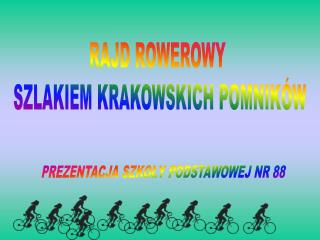 RAJD ROWEROWY SZLAKIEM KRAKOWSKICH POMNIKÓW