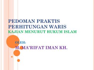 PEDOMAN PRAKTIS PERHITUNGAN WARIS KAJIAN MENURUT HUKUM ISLAM