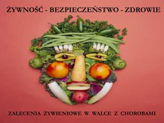 ŻYWNOŚĆ - BEZPIECZEŃSTWO - ZDROWIE