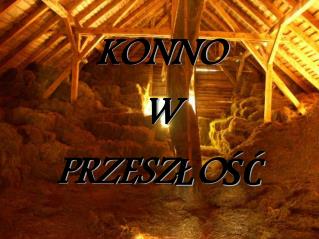 KONNO W PRZESZŁOŚĆ