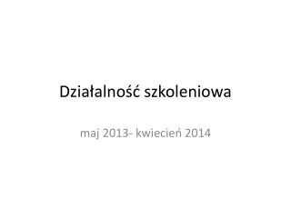 Działalność szkoleniowa