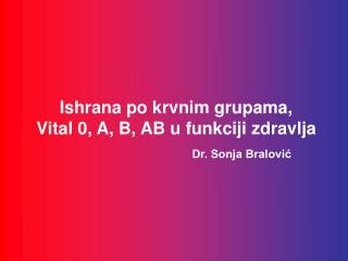 Ishrana po krvnim grupama, Vital 0, A, B, AB u funkciji zdravlja