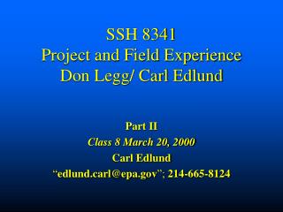 SSH 8341 Project and Field Experience Don Legg/ Carl Edlund