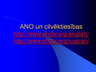 ANO un cilvēktiesības ohchr/english/ ohchr/russian/