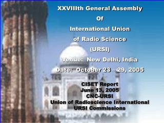 XXVIIIth General Assembly Of International Union of Radio Science (URSI) Venue: New Delhi, India