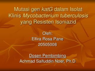 Mutasi gen katG dalam Isolat Klinis Mycobacterium tuberculosis yang Resisten Isoniazid