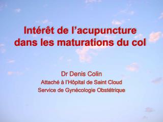 Intérêt de l’acupuncture dans les maturations du col