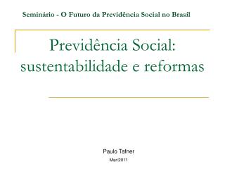Previdência Social: sustentabilidade e reformas