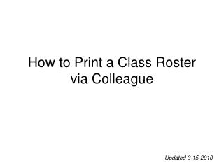 How to Print a Class Roster via Colleague