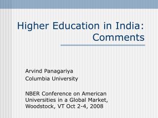 Higher Education in India: Comments