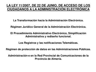 LA LEY 11/2007, DE 22 DE JUNIO, DE ACCESO DE LOS CIUDADANOS A LA ADMINISTRACIÓN ELECTRÓNICA