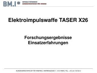 Elektroimpulswaffe TASER X26 Forschungsergebnisse Einsatzerfahrungen