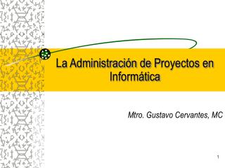 La Administración de P royectos en Informática