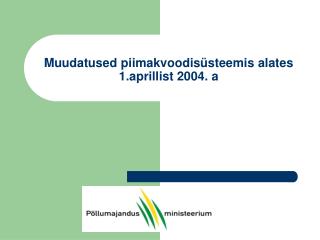 Muudatused piimakvoodisüsteemis alates 1.aprillist 2004. a