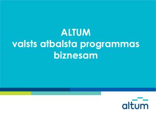 ALTUM valsts atbalsta programmas biznesam