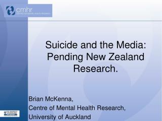 Suicide and the Media: Pending New Zealand Research.