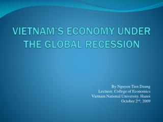 VIETNAM’S ECONOMY UNDER THE GLOBAL RECESSION