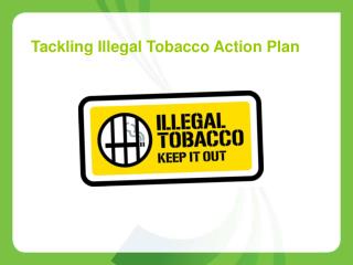 Tackling Illegal Tobacco Action Plan