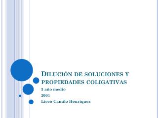 Dilución de soluciones y propiedades coligativas