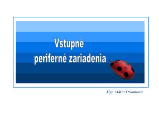 Vstupné periferné zariadenia