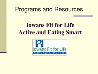 Iowans Fit for Life Active and Eating Smart