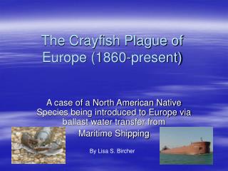 The Crayfish Plague of Europe (1860-present)