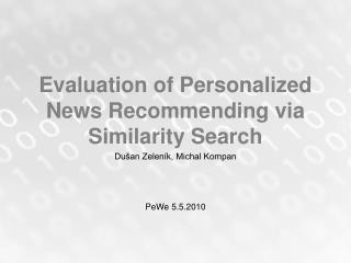 Evaluation of Personalized News Recommending via Similarity Search
