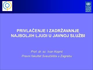 PRIVLAČENJE I ZADRŽAVANJE NAJBOLJIH LJUDI U JAVNOJ SLUŽBI