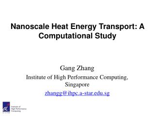 Gang Zhang Institute of High Performance Computing, Singapore zhangg@ihpc.a-star.sg