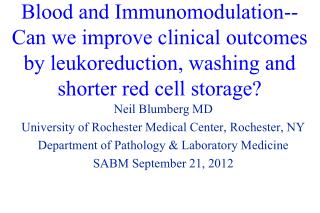 Neil Blumberg MD University of Rochester Medical Center, Rochester, NY