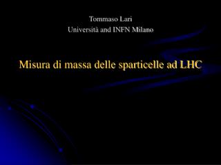 M isura di massa delle sparticelle ad LHC