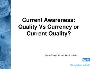 Current Awareness: Quality Vs Currency or Current Quality?