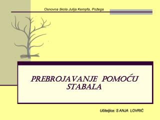 PREBROJAVANJE POMOCU STABALA