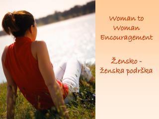 Woman to Woman Encouragement Žensko - ženska podrška