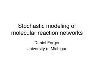 Stochastic modeling of molecular reaction networks