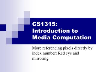 CS1315: Introduction to Media Computation