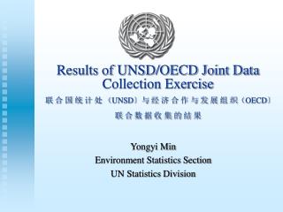 Yongyi Min Environment Statistics Section UN Statistics Division