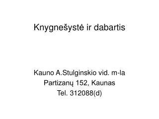 Knygne š yst ė ir dabartis